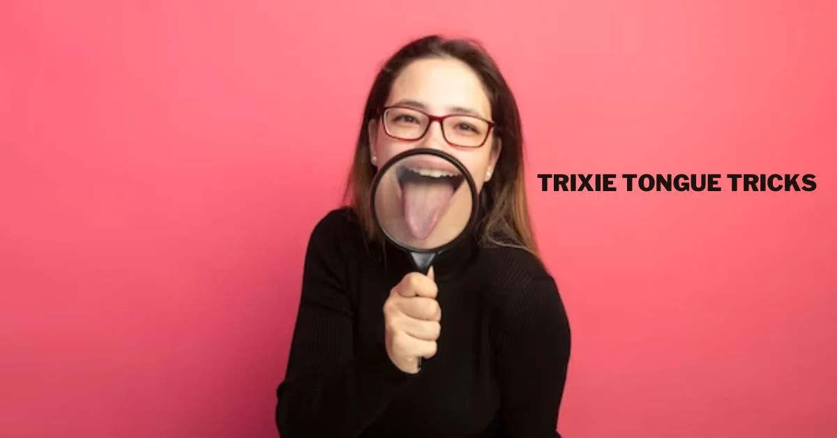 Trixie Tongue Tricks
