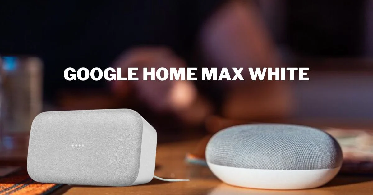 google home max white