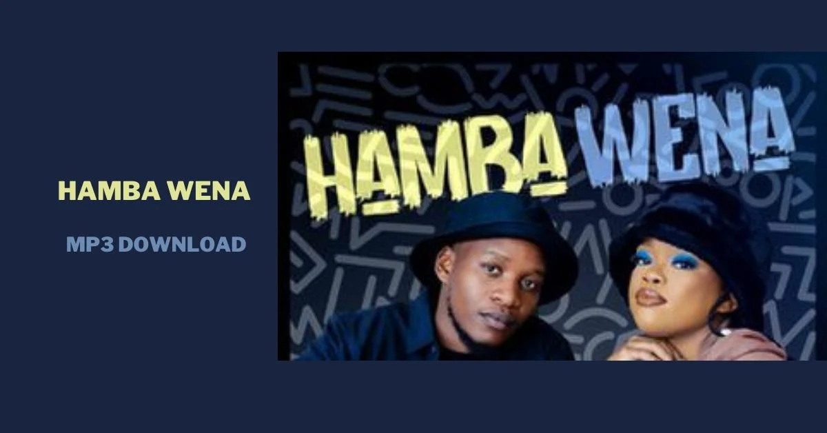 Hamba Wena Mp3 Download