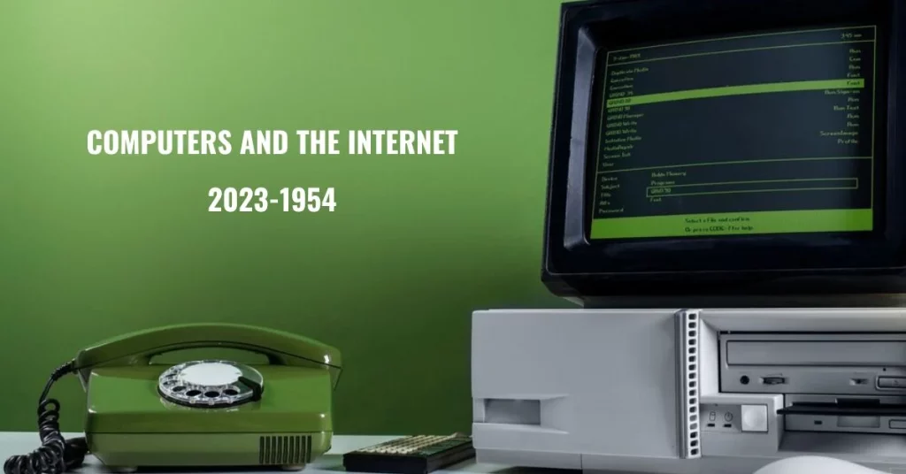Evolution of computers and the internet (2023-1954)