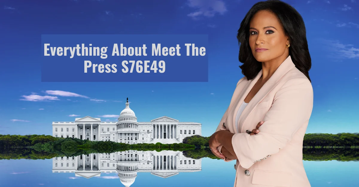 Everything About Meet The Press S76E49