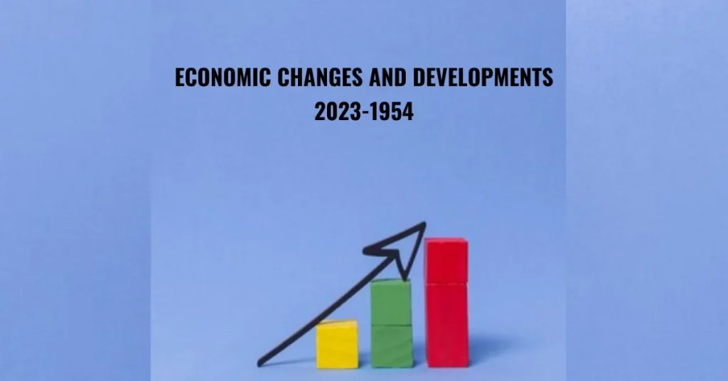 Economic changes and developments
