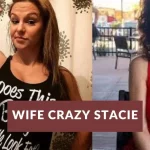 Everything About Wife Crazy Stacie