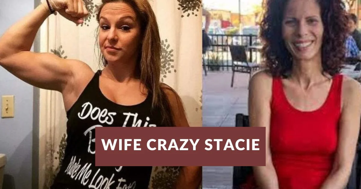 Everything About Wife Crazy Stacie