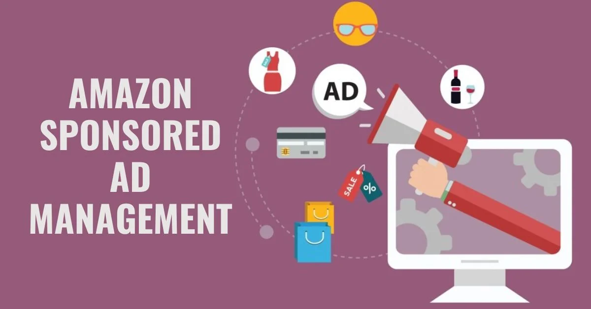 Effective Amazon-Sponsored Ad Management Techniques