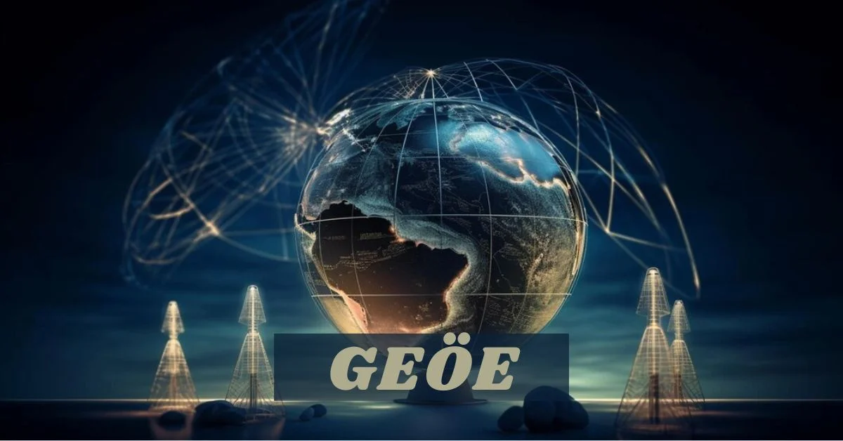 Unraveling the Mysteries of Geöe: 10 Ways It Shapes Our World