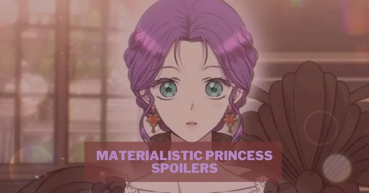 Materialistic Princess Spoilers Novel