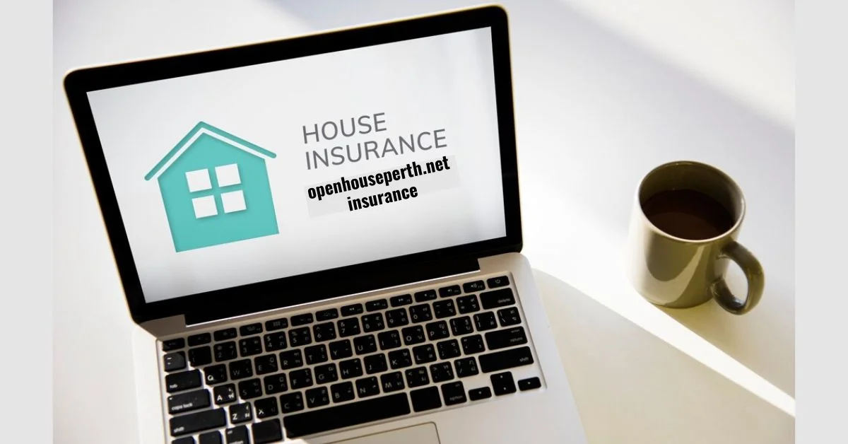 Openhouseperth.Net Insurance: Your Guide to Comprehensive Coverage