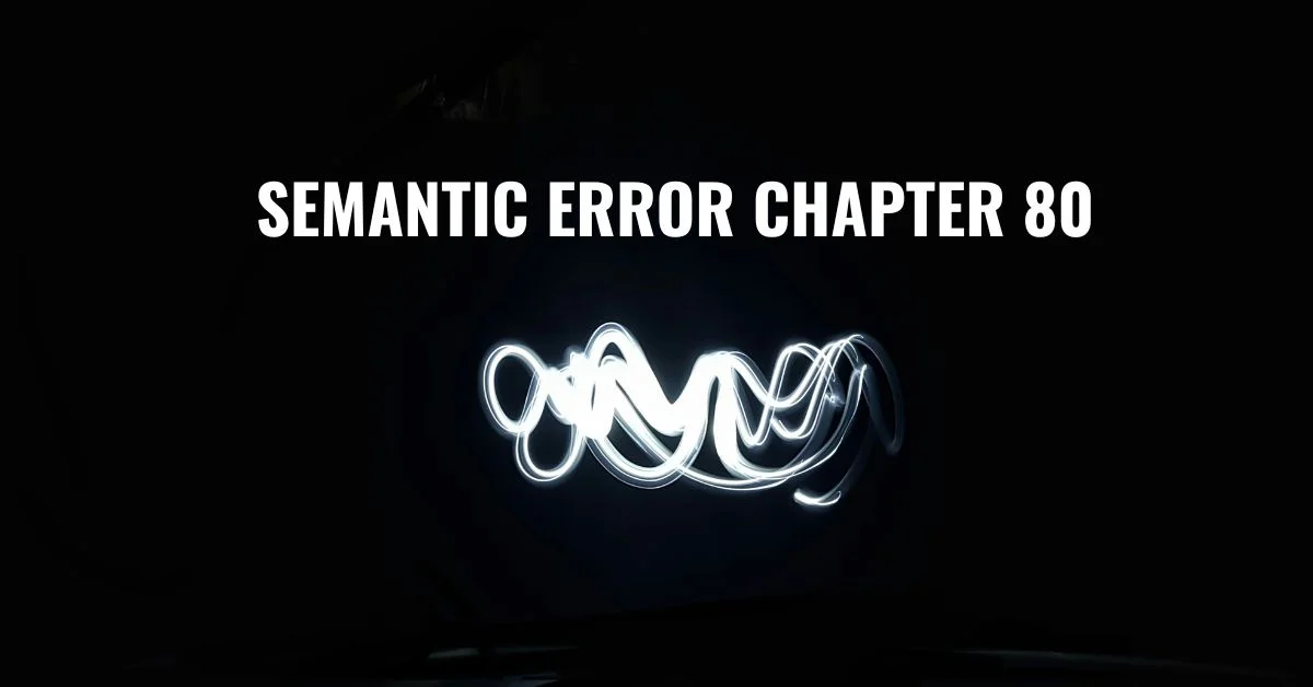 Semantic Error Chapter 80