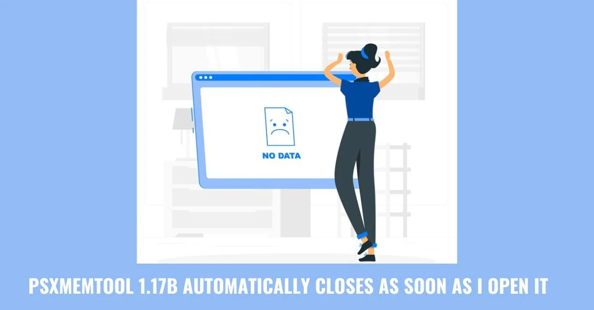 Psxmemtool 1.17B Automatically Closes As Soon As I Open It