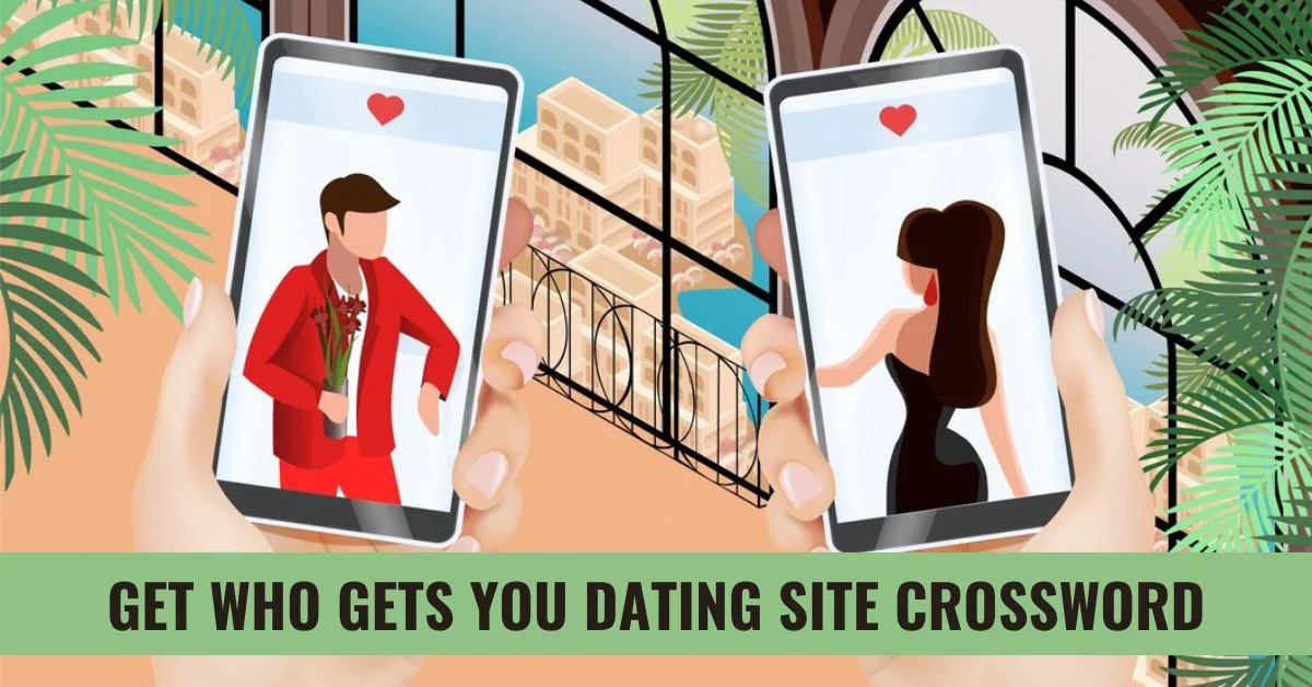 get who gets you dating site crossword
