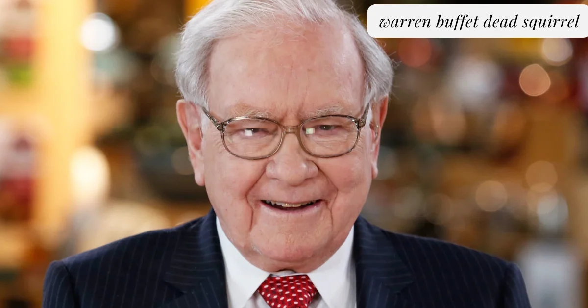 warren buffet dead squirrel