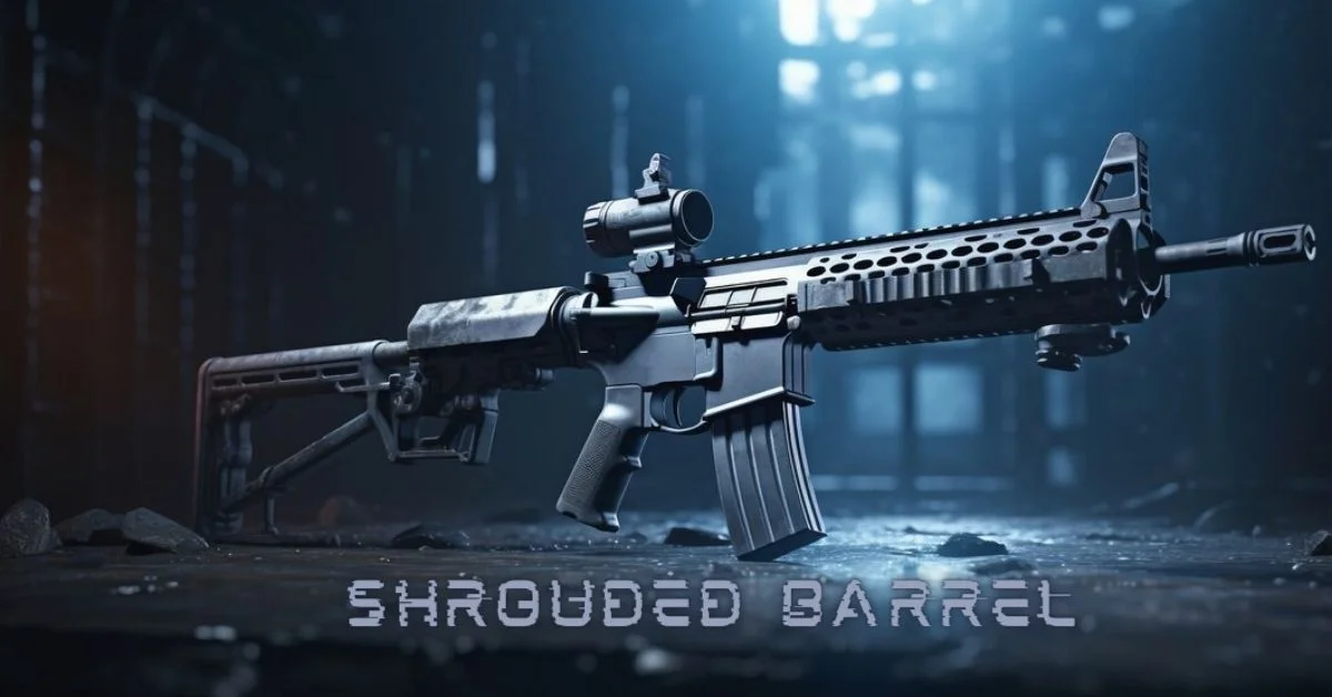 shrouded barrel