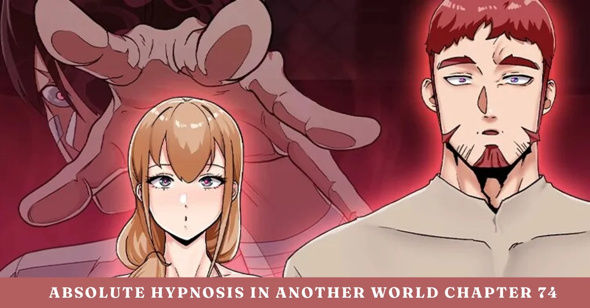 absolute hypnosis in another world chapter 74