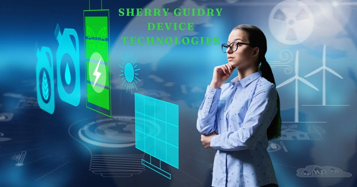 sherry guidry device technologies