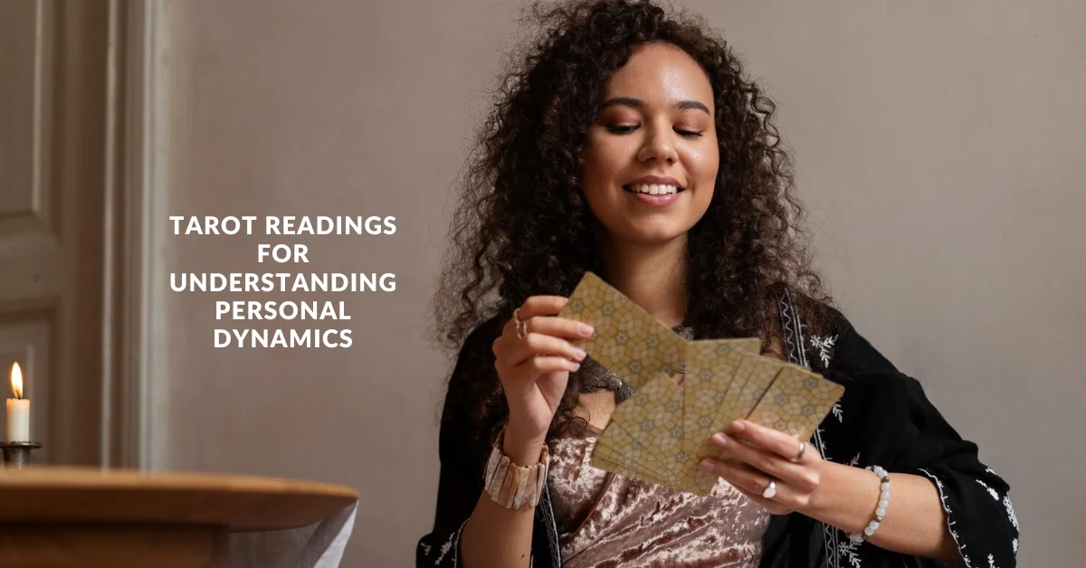 tarot readings for understanding personal dynamics