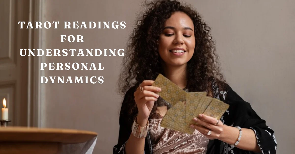 tarot readings for understanding personal dynamics