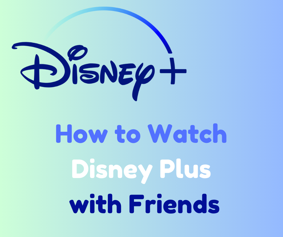 Disney Plus GroupWatch