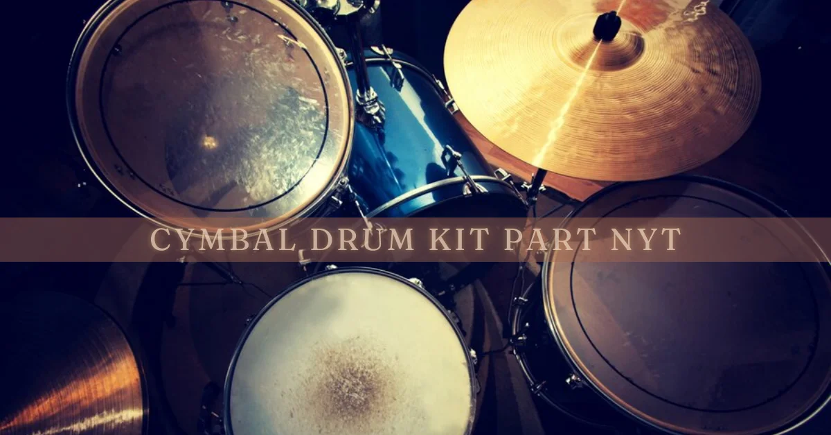 cymbal drum kit part nyt