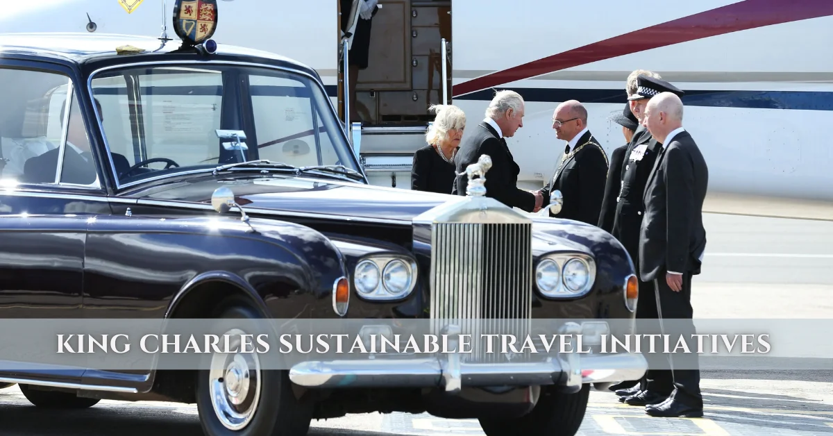 king charles sustainable travel initiatives