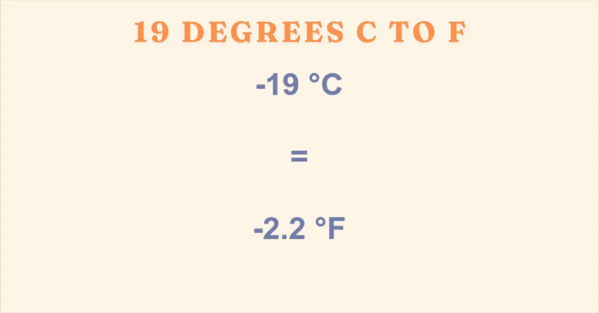 19 degrees c to f
