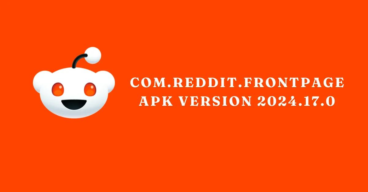 com.reddit.frontpage apk version 2024.17.0