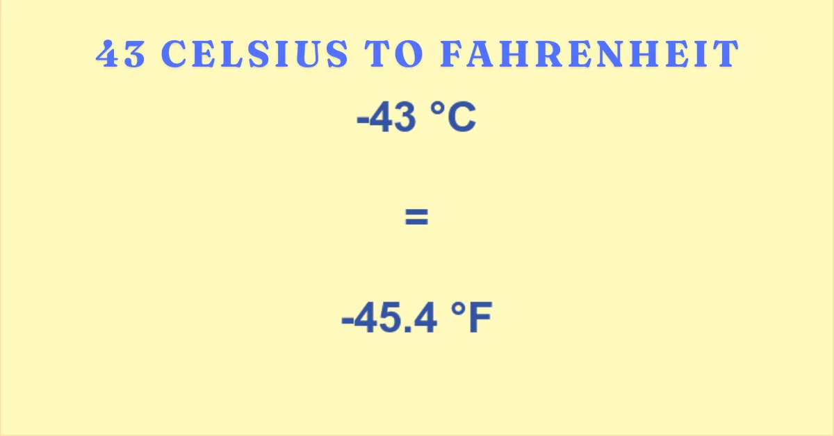 43 celsius to Fahrenheit