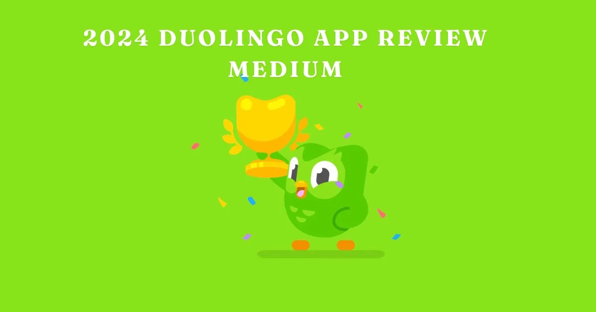 2024 duolingo app review medium