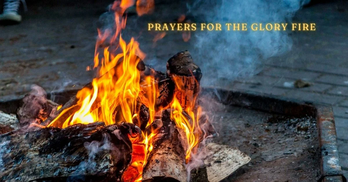 prayers for the glory fire