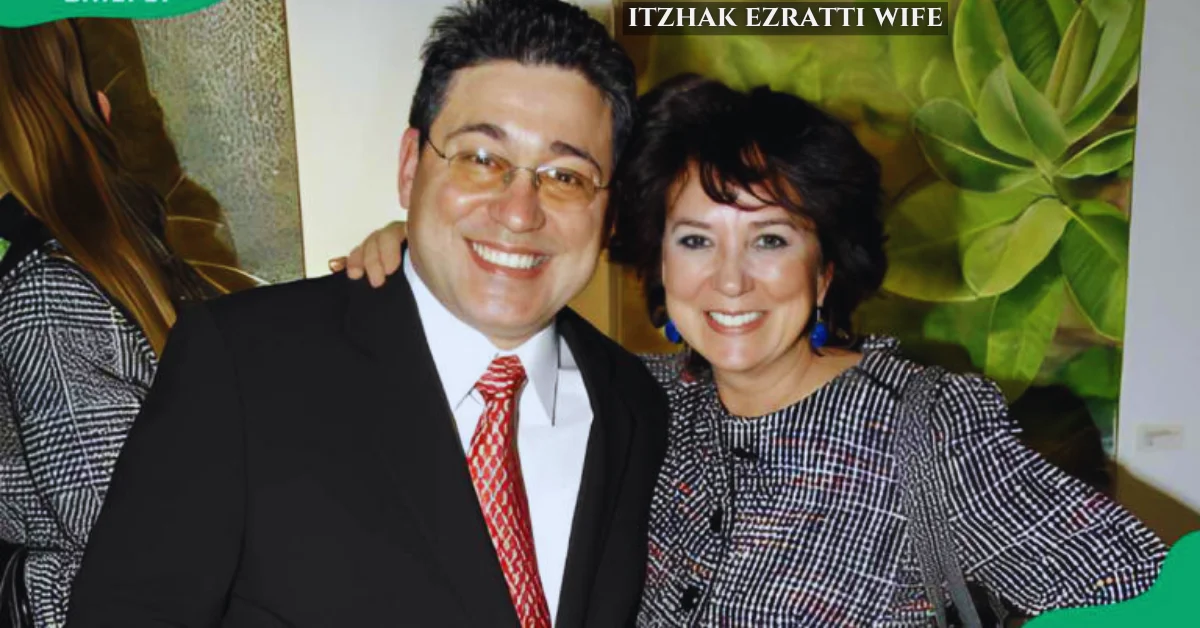itzhak ezratti wife
