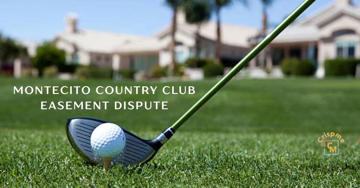 montecito country club easement dispute