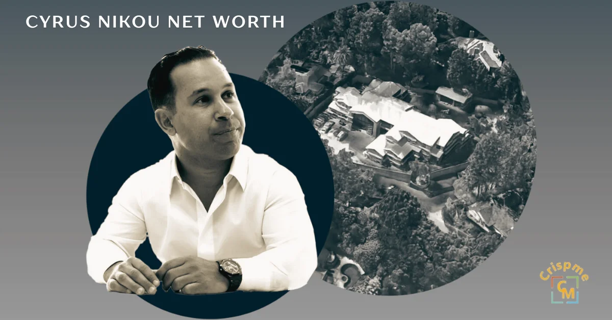 cyrus nikou net worth